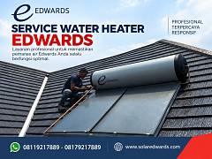 Service Water Heater Edwards Profesional untuk Mengembalikan Kenyamanan Air Panas